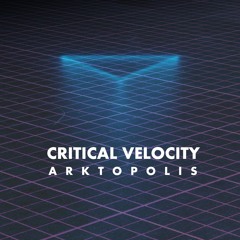 Arktopolis - Critical Velocity (Free download)