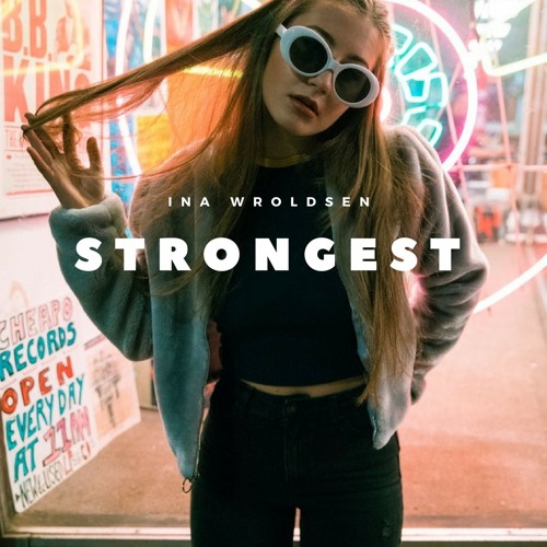 Ina Wroldsen - Strongest (JOEL Remix) by JOEL - Free download on ToneDen