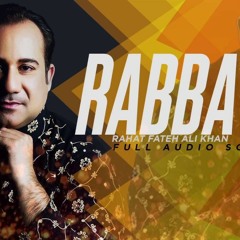 Rabbaway Song - Rahat Fateh Ali Khan