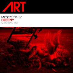 Mickey Crilly - Destiny - **OUT NOW** [ART Recordings]