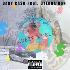 DANY CA$H x DYLODADON - CRAZY WORLD (OFFICIAL AUDIO)