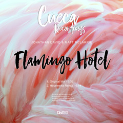 Flamingo Hotel - Jonathan David, Matt McLarrie (Hauswerks Remix)CUECA RECORDINGS