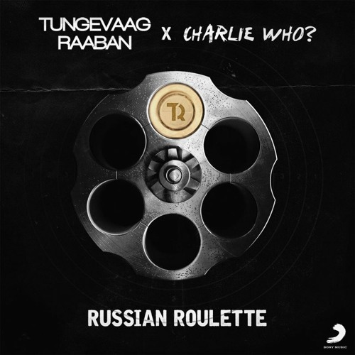 Tungevaag, Raaban, Charlie Who? - Russian Roulette 