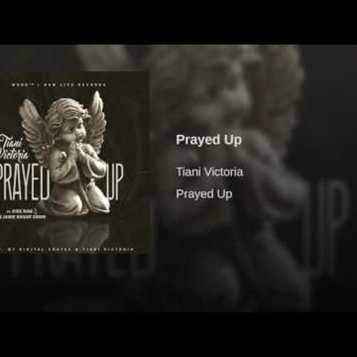 Tiani - Prayed Up Ft Dice Raw The Jamie Knight Choir (Prod By Digital Crates)