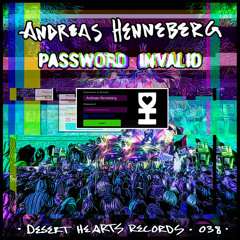 Premiere: Andreas Henneberg - Password Invalid [Desert Hearts Records]