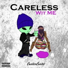 "Careless wit me" (cardi B mix)