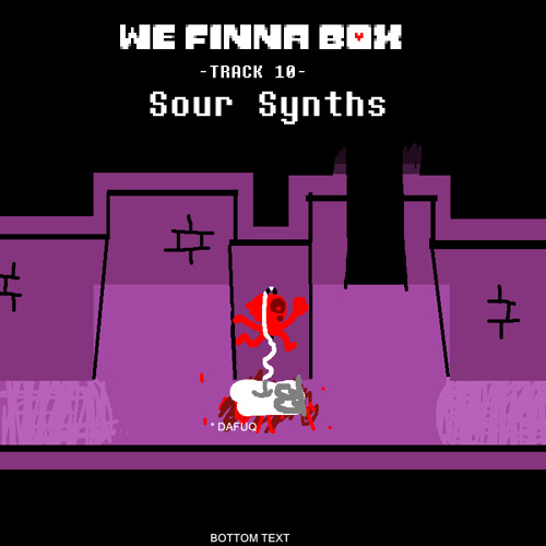 We Finna Box - Sour Synths