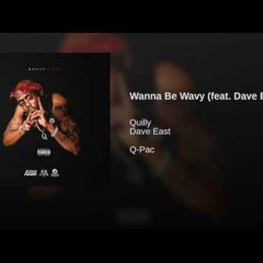 Quilly - Wanna Be Wavy Ft Dave East (Prod By Digital Crates)