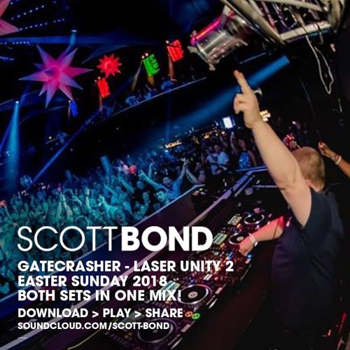 SCOTT BOND - GATECRASHER REBOOTED - EASTER SUNDAY 2018 [DOWNLOAD > PLAY > SHARE!!!]