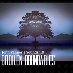 Soundshift + John Palmer - Broken Boundaries