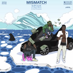 Mismatch (Remix)Ft Diego Money & Lite Fortunato