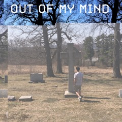 out of my mind