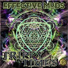 Effective Muds - Trippy Times -EP-Minimix