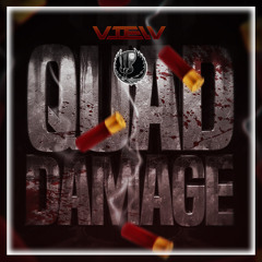 VIEW - QUAD DAMAGE [Shadow Phoenix Exclusive]