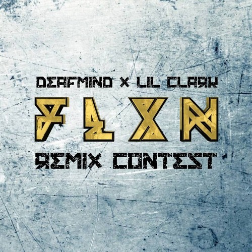 FLXN Deafmind x Lil Clark REMIX(PEEK LEVELS)