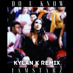 Do U Know (Kylan K Remix)