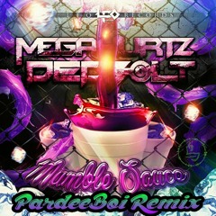 Mumble Sauce - MegaHurtz X Deadbolt (PardeeBoi Remix) FREE DOWNLOAD