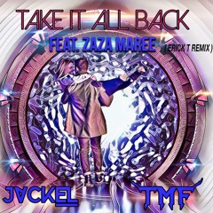 Tonemasterflash & JackEL - Take It All Back Feat. ZaZa Maree (Erick T Remix)