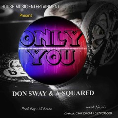 Don Sway X A Square-Only You-Mixed-By-No-Joke