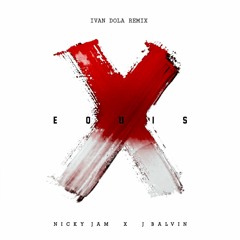 Nicky Jam x J. Balvin - X EQUIS - (Ivan Dola remix)