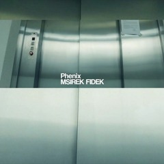 Phénix - Msirek Fidek