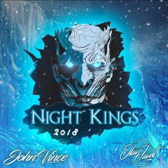 John Vince - Night Kings 2018 (Ft. Olav Haust)