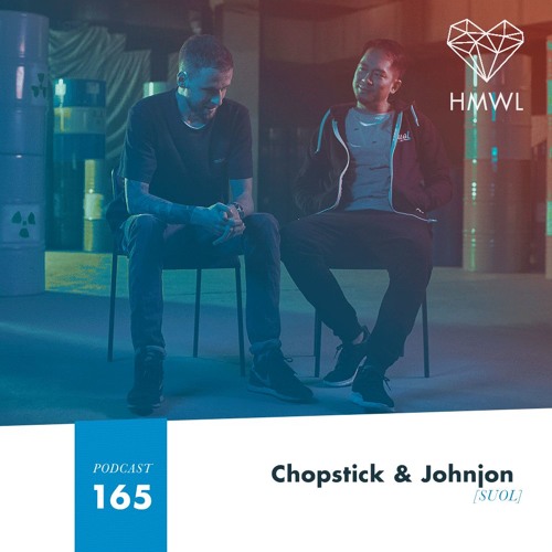 HMWL Podcast 165 - Chopstick & Johnjon