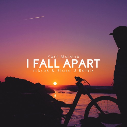 Post Malone - I Fall Apart - (niksek & Blaze U Remix)*BUY=FREE DOWNLOAD*