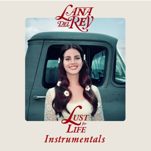 Lust for life instrumental lana del rey del rey Lust for life instrumental lana del rey del rey