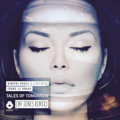 DVLM & Fedde Le Grand - Tales Of Tomorrow (MF Jones Remix) [FREE DOWNLOAD]