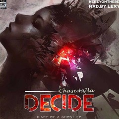 Decide(Prod. By Keezy)