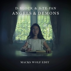 D-Block & S-te-Fan - Angels & Demons (Macks Wolf Edit)