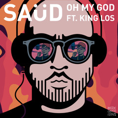 Oh My God Ft. King Los