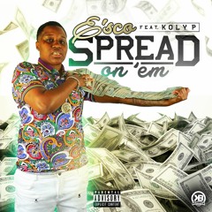 Spread On 'Em x Koly P