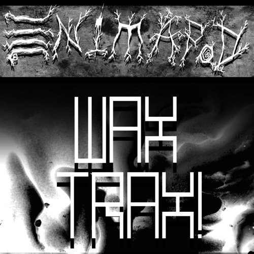 Enimapod [Formerly Flicker 76] - [Wax] Trax [Track compilation]