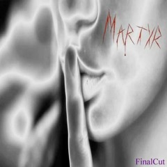 Final Cut - Martyr ( Soundtrack Of Life Mix ) Mp3