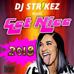 DJ Strikez Presents - #GetNice Pt. 1