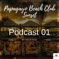 Papagayo Beach club Sunset / Podcast 01 by Carlos Chavez