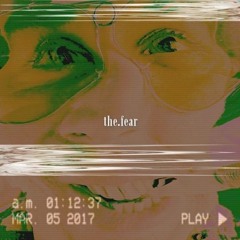 The Fear (prod. by 誰も.n0body)