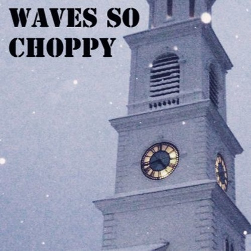 waves so choppy