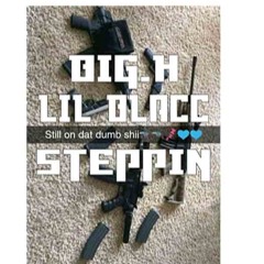Steppin- Lil' Blacc Feat. BigH