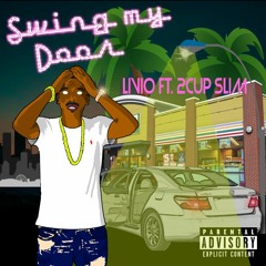 Swing My Door Ft. 2CupSlim