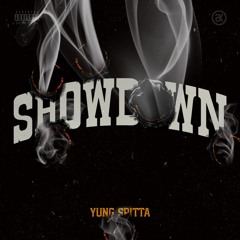 Yung Spitta - ShowDown Freestyle