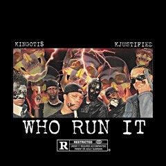 Who Run It Freestyle {KJustified & OTi$}