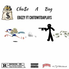 Ft. ChitoWitDaPlays x Chase A Bag {PROD.Jouce Money}