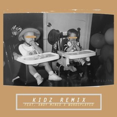 KIDZ (Remix) feat. Andy Mineo X Wordsplayed