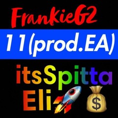 11(Feat. itsSpitta & Eli)(Prod.TheBeatGenies)