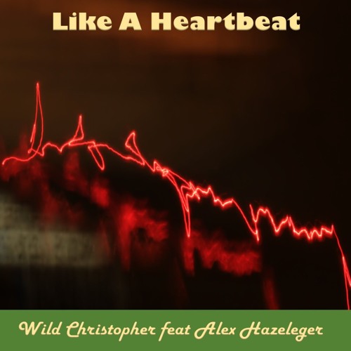 Like A Heartbeat (with Alex Hazeleger)
