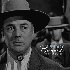 Ripper OGC - Bernardo (prod by Hazou)