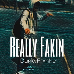 Really Fakin' IG @dankyfrxnkie